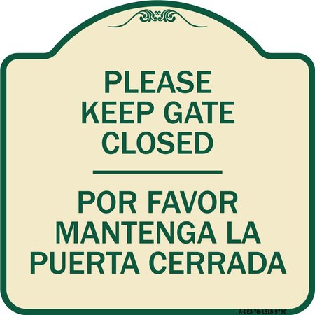 SIGNMISSION Designer Series-Keep Gate Closed Por Favor Mantenga La Puerta Cerrada, 18" x 18", TG-1818-9790 A-DES-TG-1818-9790